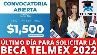 ÚLTIMO DÍA para Solicitar la BECA TELMEX 2022 Apoyo de 1500 Mensuales Universidades Privadas y P [upl. by Vasti492]