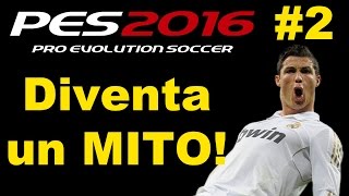 Pes 2016 Gameplay ITA  DIVENTA UN MITO SUPER GABBONE IN RETE Ep 2 [upl. by Nosyrb]