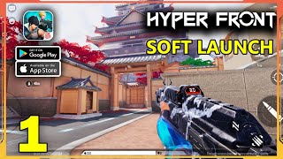 Hyper Front Soft Launch Gameplay Android iOS  Part 1 [upl. by Introc607]