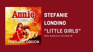 “Little Girls” Annie Tour 2024 — Stefanie Londino [upl. by Alekahs]