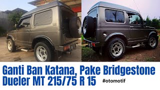 Ganti Ban Jimny Katana ke Bridgestone Dueler MT 21575 R15 [upl. by Anyg931]