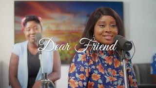 Dear Friend  Benita ft BellaRose [upl. by Muire]