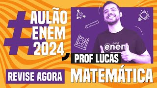 AULÃO ENEM DE MATEMÁTICA 10 temas que mais caem  Aulão Enem 2024  Lucas Borguezan [upl. by Anavlys156]