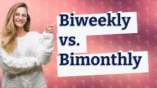 What is difference between biweekly and bimonthly [upl. by Isyed]