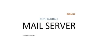 KONFIGURASI MAIL SERVER LINUX DEBIAN 10 [upl. by Civ]