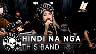 Hindi Na Nga by This Band  Rakista Live EP565 [upl. by Joann]