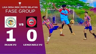 INAOE vs LENGUSELU  Full Highlights  Liga Desa 2024 Rote Selatan NTT [upl. by Simmie]