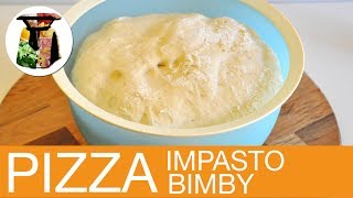 Pasta per la Pizza Impasto Bimby TM31 TM5 TM6 [upl. by Hogarth]