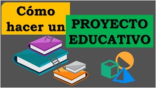 ¿Cómo Hacer un Proyecto Educativo  Elaboración  Pedagogía MX [upl. by Chafee290]