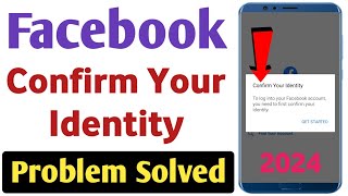 Facebook confirm your identity problem solved  Confirm your identity problem solution 2024 [upl. by Iva]