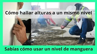 Sabías cómo usar un nivel de manguera para chequearreplantear y nivelar alturas de terrenos o lotes [upl. by Lennor]