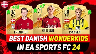 EA FC 24 WONDERKIDS 🇩🇰 ✸ BEST YOUNG DANISH TALENTS IN CAREER MODE ft HØJLUND ISAKSEN FRENDRUP [upl. by Farley]