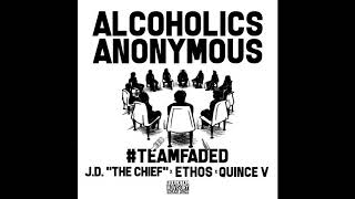 Alcoholics Anonymous  JD quotThe Chiefquot Ethos amp Quince V Produced By Superstaar Beats TeamFaded [upl. by Bradeord909]