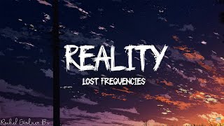 Reality  Lost Frequencies Lyrics [upl. by Nilla]