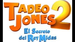 TADEO JONES 2  El secreto del Rey Midas 2017 SPANISH Streaming Gratis [upl. by Airelav163]