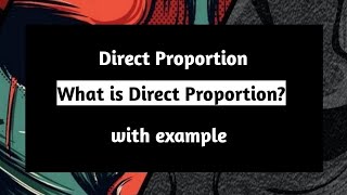 What is Direct Proportion with Example  Direct Proportion  Pythagoras Math [upl. by Anaerdna]