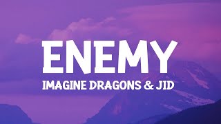 Imagine Dragons amp JID  Enemy Lyrics oh the misery everybody wants to be my enemy 1 Hour Versi [upl. by Aztinay]