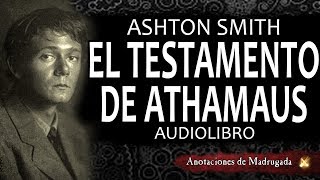 Audiolibro de terror  El testamento de Athamaus  Clark Ashton Smith [upl. by Pesvoh]