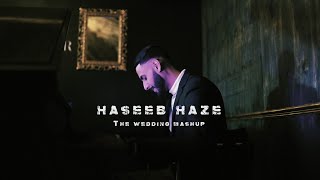 Haseeb Haze  The Wedding Mashup OFFICIAL VIDEO [upl. by Ytinav]