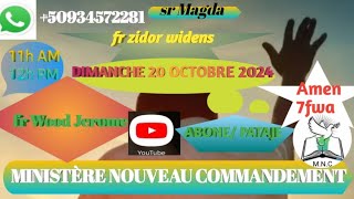 Ministere Nouveau Commandement est en direct  SANTIFIKASYONDimanche 20 OCTOBRE 2024 Amen 7fwa 🙏 [upl. by Emogene195]