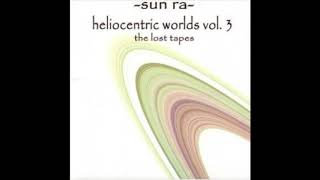 Heliocentric Worlds Vol 3 The Lost Tapes  Sun Ra FULL ALBUM AUDIO [upl. by Einallem167]