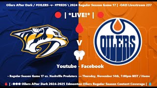 Oilers After Dark  OILERS v PREDS \ 2024 Regular Season Game 17  OAD Livestream 237 [upl. by Godard]