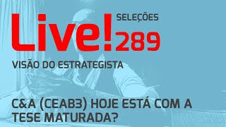 CampA CEAB3 hoje está com a tese maturada  Live 289 211024  Visão do Estrategista [upl. by Araldo]