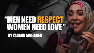 quotMen Need Respect Women Need Lovequot  Yasmin Mogahid [upl. by Castro443]