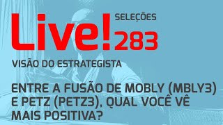 Entre a fusão de Mobly MBLY3 e Petz PETZ3 qual você vê mais positiva  Live 283 090924  V [upl. by Hatfield]