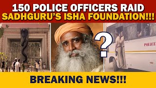 🔴BREAKING NEWS The TRUTH Why 150 Police Officer Raids Sadhguru Isha Foundation  Madras High Court [upl. by Ajet]