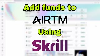 How to add funds to Airtm account using Skrill  Airtm Skrill  AirtmInc SkrillPayments [upl. by Ecidnacal]