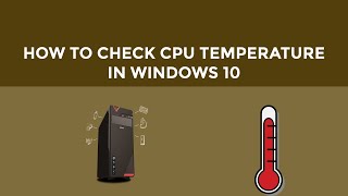 How to Check CPU Temperature in Windows 10 Easy Solution [upl. by Aniret]