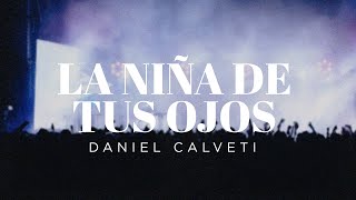 Daniel Calveti  La Niña De Tus Ojos [upl. by Ranita]