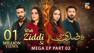 Woh Ziddi Si  Mega Ep 20 Part 02 10 Nov 24  Aina Asif Shazeal Shauka SIA BEAUTY CREAM  HUM TV [upl. by Islaen]