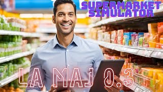 SUPERMARKET SIMULATOR FR MAJ 03 TABLETTE ETC [upl. by Fitzger]