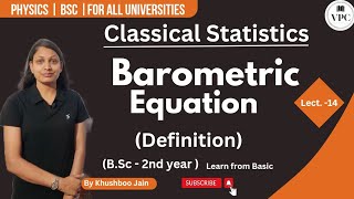 Barometric Equation Definition  Unit 3rd  lect 14  Classical Statistical [upl. by Garvy]