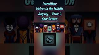 Augury Voice 2  Gem Demon  Incredibox Voices in the Middle [upl. by Doralynn]