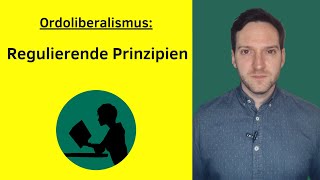 Ordoliberalismus  Regulierende Prinzipien [upl. by Becht]