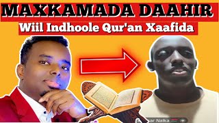 MAXKAMADA DAAHIR WIIL INDHOOLE AH oo QURAN XAAFIDA [upl. by February]