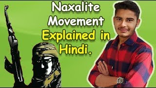 Naxalite Movement explained in Hindi NaxaliteMaoist Insurgency [upl. by Lemon]