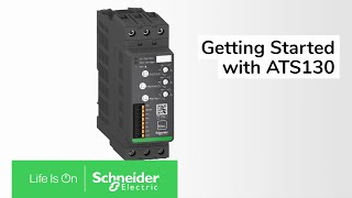 Getting Started with ATS130  Schneider Electric [upl. by Cutty]