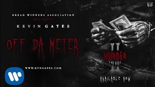 Kevin Gates  Off Da Meter Official Audio [upl. by Eitsud250]