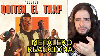 Metalero Reacciona a MOLOTOV quotQUITEN EL TRAPquot [upl. by Ytima]