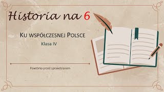 Historia na 6 Ku współczesnej Polsce klasa IV SP [upl. by Aynad]