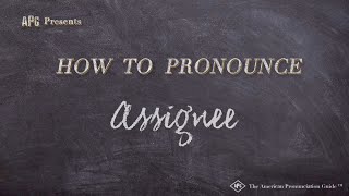 How to Pronounce Assignee Real Life Examples [upl. by Dino]