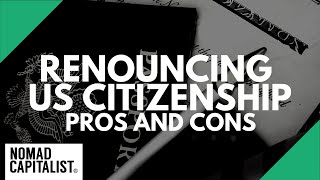 Pros and Cons of Renouncing US Citizenship [upl. by Aron]