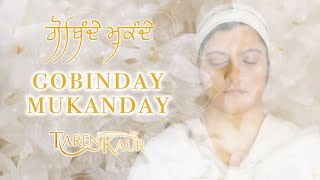 Gobinday Mukanday  Taren Kaur  Kirtan  Mantra Meditation  Gurbani [upl. by On6]