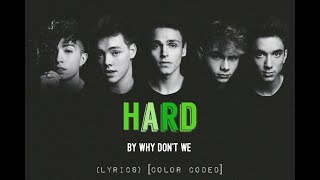 Hard  Why Dont We LYRICS Color Coded [upl. by Nyltiac]