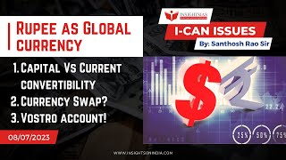 ICAN Issues Internationalisation of rupee Currency swapVostro account by Santhosh Rao UPSC [upl. by Janka]