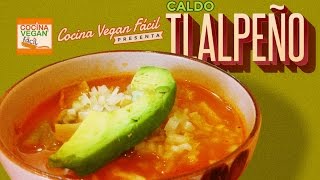 Caldo tlalpeño  Cocina Vegan Fácil [upl. by Targett]